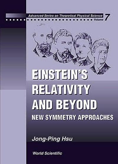 Einstein’s Relativity and Beyond: New Symmetry Approaches