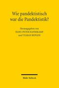 Wie pandektistisch war die Pandektistik?