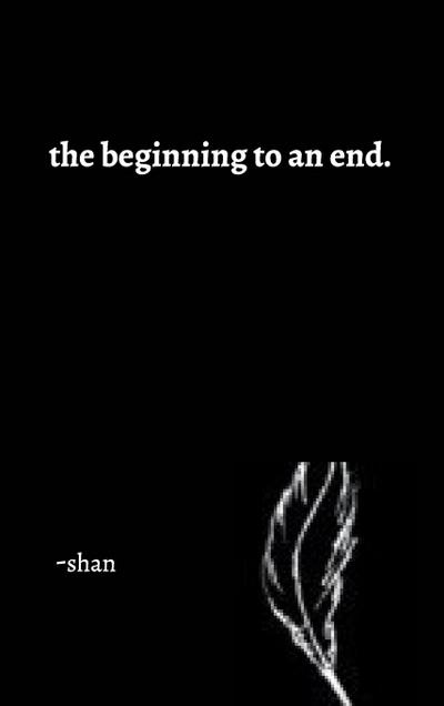Shan: Beginning to an end.