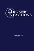 Organic Reactions, Volume 117