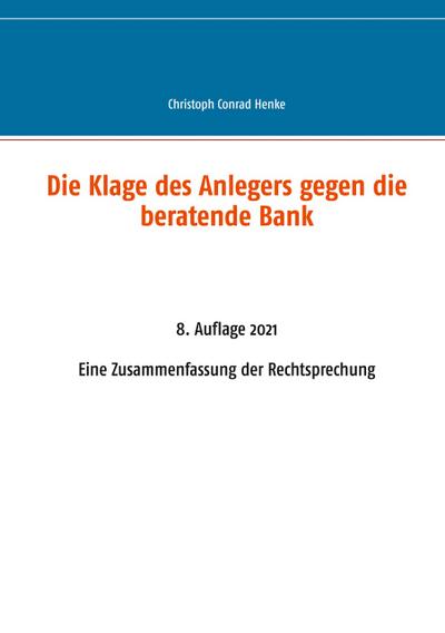 Die Klage des Anlegers gegen die beratende Bank
