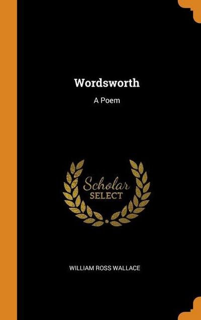 Wordsworth: A Poem