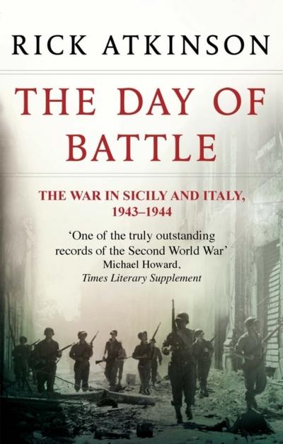 The Day Of Battle: The War in Sicily and Italy 1943-44 (Liberation Trilogy)