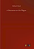 A Discourse on the Plague