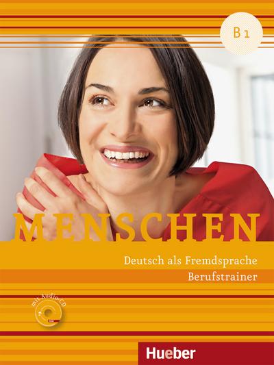 Menschen B1: Deutsch als Fremdsprache / Berufstrainer mit Audio-CD