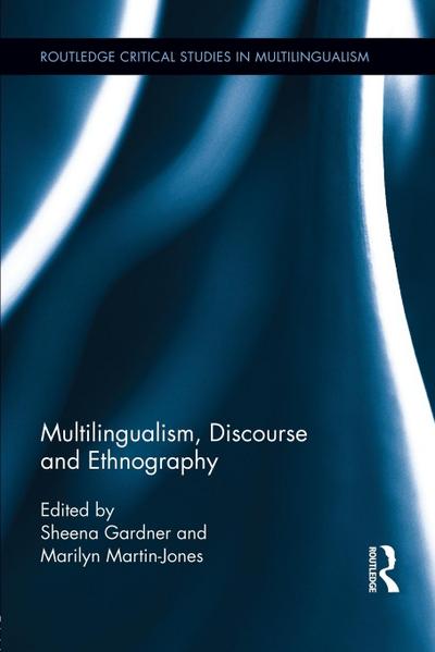 Multilingualism, Discourse, and Ethnography