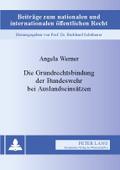 Die Grundrechtsbindung der Bundeswehr bei Auslandseinsätzen