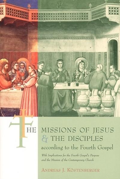 The Missions of Jesus and the Disciples according to the Fourth Gospel, with Implications for the Fourth Gospel’s