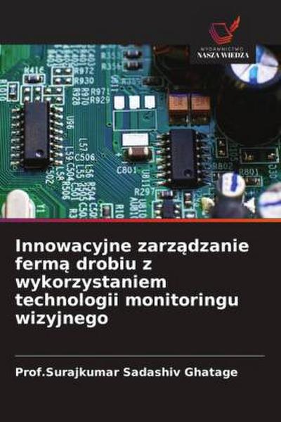 Innowacyjne zarz¿dzanie ferm¿ drobiu z wykorzystaniem technologii monitoringu wizyjnego