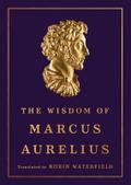 The Wisdom of Marcus Aurelius
