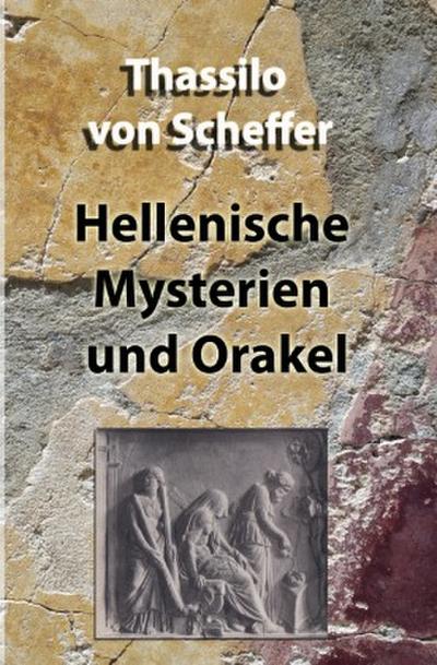 Hellenische Mysterien und Orakel