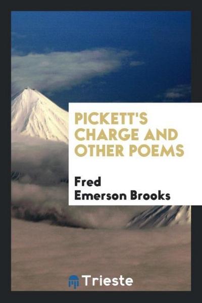 Pickett’s Charge and Other Poems