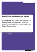 Entwicklung eines Analyseverfahrens zur Bestimmung von pharmazeutischen Kreuzkontaminationen an Laborglas und Herstellungsgeräten