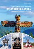 Das indigene Kanada: First Nations, Inuit und Métis