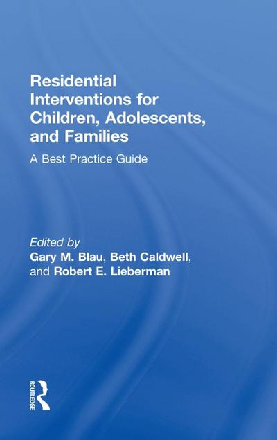 Residential Interventions for Children, Adolescents, and Families