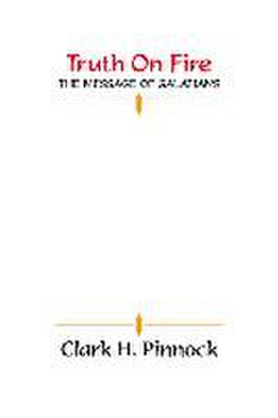 Truth on Fire: The Message of Galatians