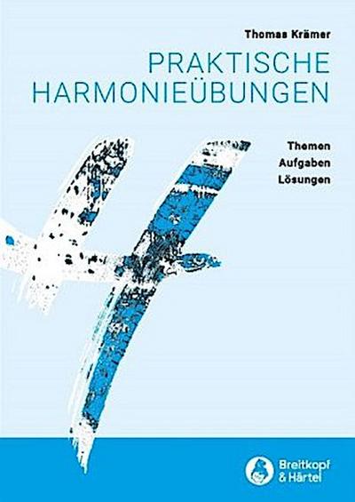 Praktische Harmonieübungen -Themen, Aufgaben, Lösungen