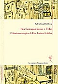 Fra Gerusalemme e Tebe. L’ebraismo utopico di Else Lasker-Schüler