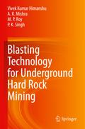 Blasting Technology for Underground Hard Rock Mining