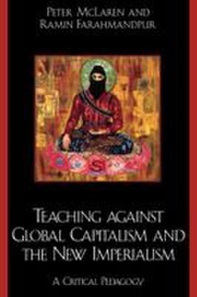 Teaching against Global Capitalism and the New Imperialism
