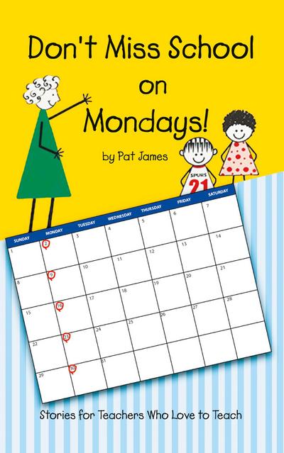 Don’t Miss School on Mondays!