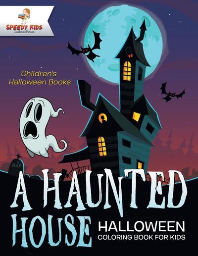 A Haunted House - Halloween Coloring Book for Kids | Children’s Halloween Books