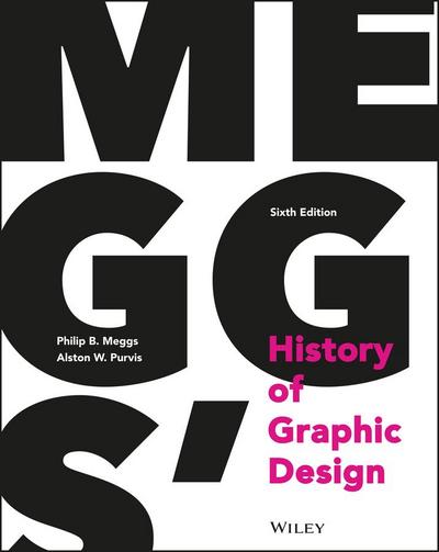 Meggs, P: Meggs’ History of Graphic Design