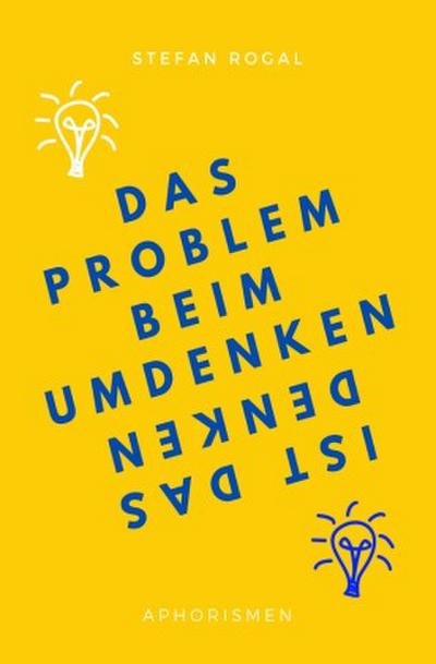 Das Problem beim Umdenken ist das Denken