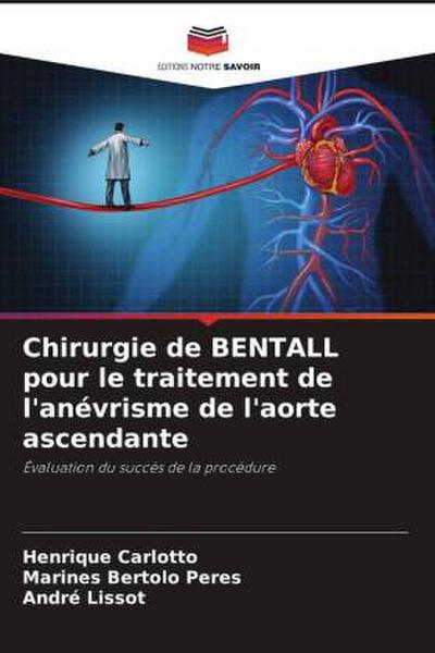 Chirurgie de BENTALL pour le traitement de l’anévrisme de l’aorte ascendante