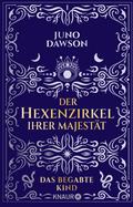 Der Hexenzirkel Ihrer Majestät. Das begabte Kind