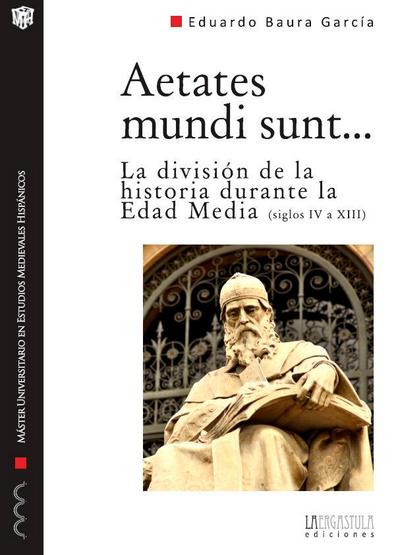 Aetates mundi sunt (siglos IV a XIII) : la división de la historia durante la Edad Media