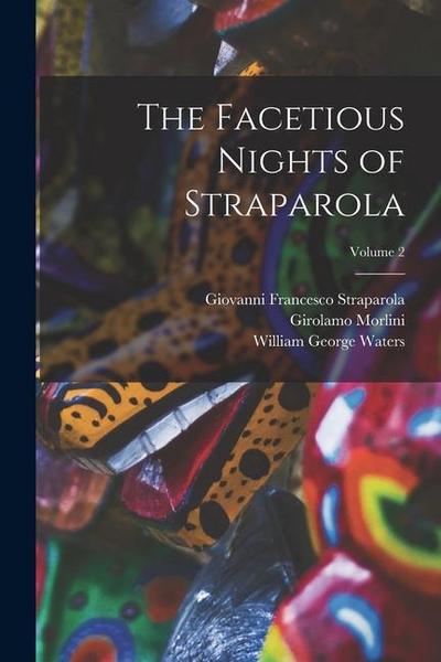 The Facetious Nights of Straparola; Volume 2