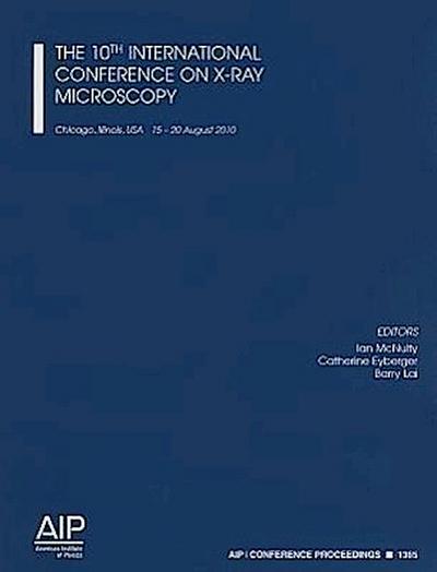 The 10th International Conference on X-Ray Microscopy
