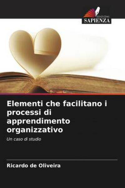 Elementi che facilitano i processi di apprendimento organizzativo