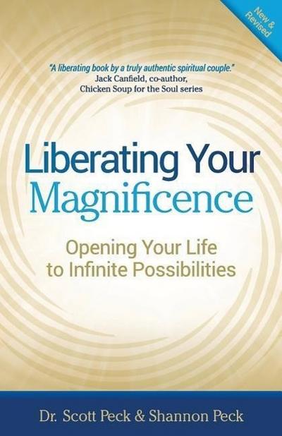 Liberating Your Magnificence: Opening Your Life to Infinite Possibilities