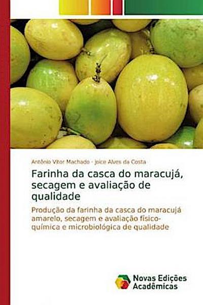 Farinha da casca do maracujá, secagem e avaliação de qualidade