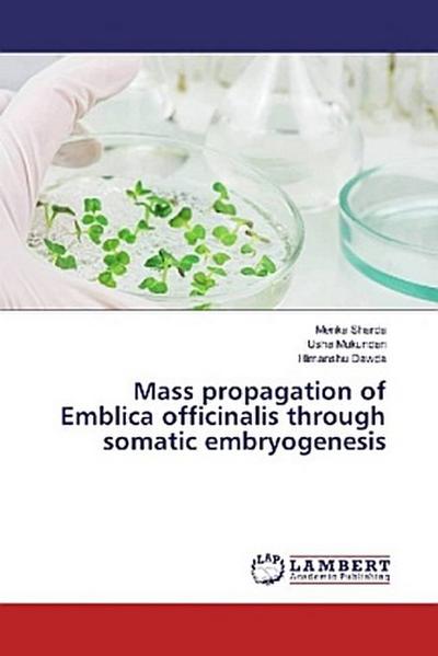 Mass propagation of Emblica officinalis through somatic embryogenesis