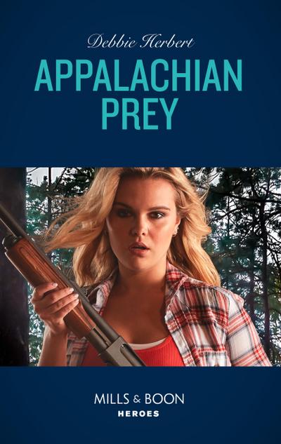 Appalachian Prey (Mills & Boon Heroes)