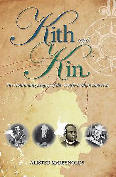 Kith and Kin: The Continuing Legacy of the Scotch-Irish in America