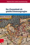 Das >Pruzzenland< als geteilte Erinnerungsregion