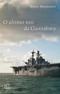 O último tiro da Guanabara