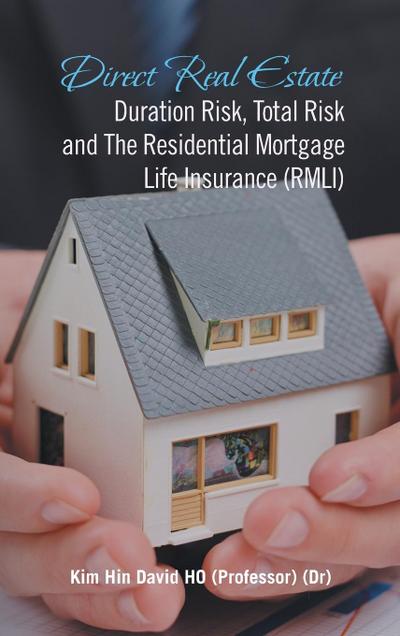 Direct Real Estate Duration Risk, Total Risk and the Residential Mortgage Life Insurance (Rmli)