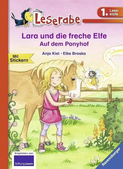 Leserabe 1. Lesestufe - Lara und die freche Elfe. Auf dem Ponyhof