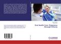 Oral Health Care: Pregnancy through Infancy