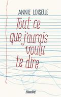 Tout ce que j’aurais voulu te dire