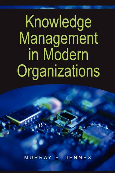 Knowledge Management in Modern Organizations