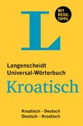 Langenscheidt Universal-Wörterbuch Kroatisch: Kroatisch-Deutsch / Deutsch-Kroatisch mit Reisetipps