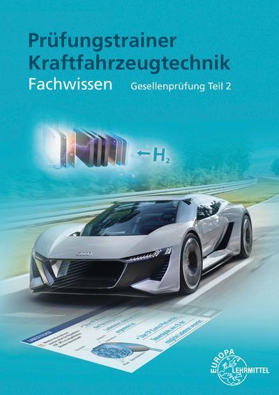 Prüfungstrainer Kraftfahrzeugtechnik Fachwissen