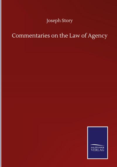 Commentaries on the Law of Agency