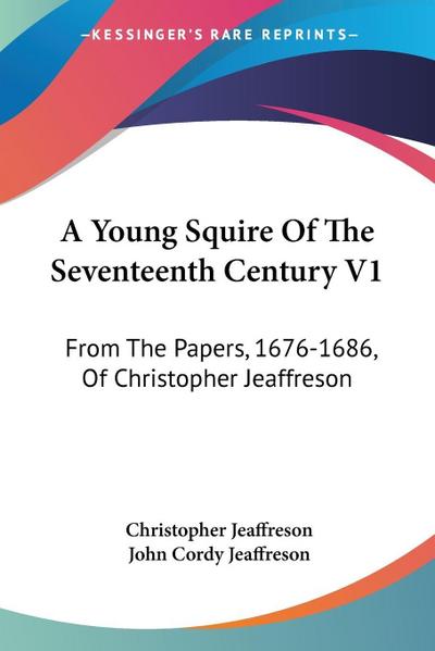 A Young Squire Of The Seventeenth Century V1
